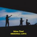 ORIGINAL LOVE　4年ぶりのニューアルバム ”bless You!” 詳細公開。 PUNPEE を迎えた先行アナログep のリリースが決定。