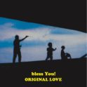 ORIGINAL LOVE「bless You!」アナログLP　８月２１日発売。 新作MV「bless You!」を含む3曲のMV完全版を同時公開。
